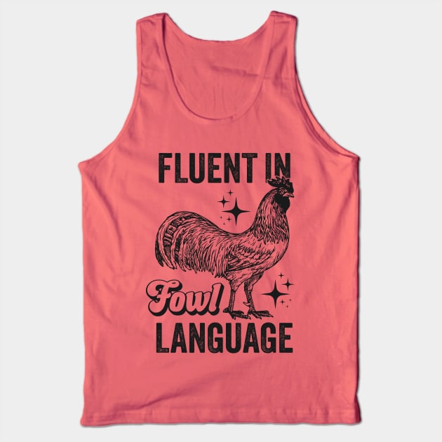 Fluent in Fowl Language - Funny Swearing Tank Top by TwistedCharm